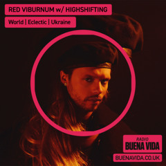 RED VIBURNUM w/ HIGHSHIFTING - Radio Buena Vida 05.12.25