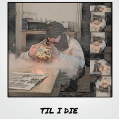 Til I Die ft. no one (Prod. nk music)