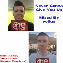Never Gonna Give You Up (Rick Astley Tribute Mix)