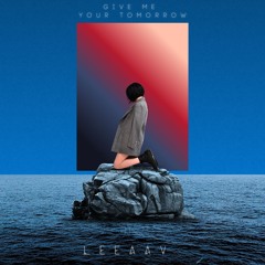 GIVE ME YOUR TOMORROW