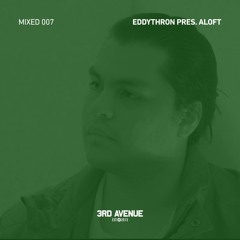 3rd Avenue Mixed 007 - EddyThron Pres. Aloft