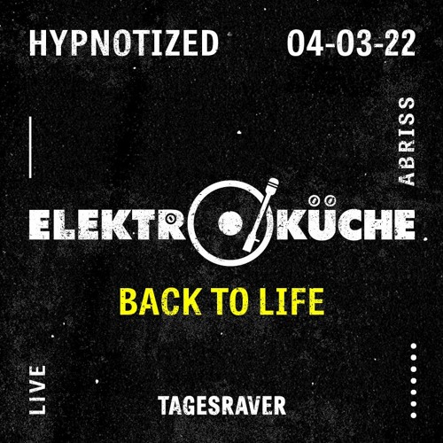 Hypnotized@Elektroküche // Tagesraver // Back To Life // 04.03.22 // (Q-REC. MASTER)