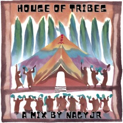 House of Tribes - A Mix by NagyJr