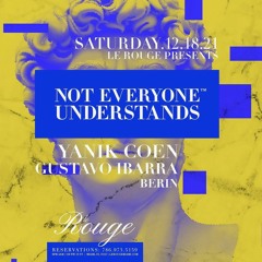 Le Rouge Miami Not Everyone Understands™ Live By Berin 12.18.2021