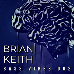 BRIAN KEITH - BASS VIBES 002