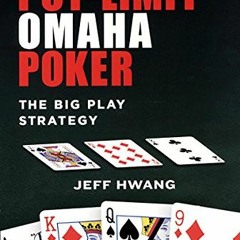 [GET] EPUB 📚 Pot-limit Omaha Poker:: The Big Play Strategy by  Jeff Hwang [EBOOK EPU