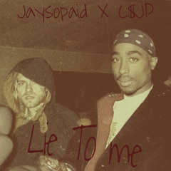 Jaysopaid x C$JP - Lie To Me