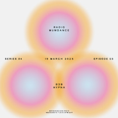 Radio Mumdance - S04 - E03 - B2B Hypna - 19 March 2025