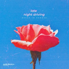 Late Night Driving - Broke In Summer | Free Background Music | Audio Library Release