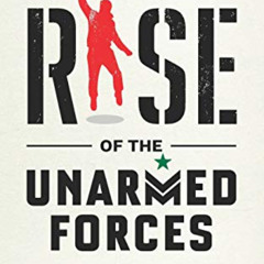 [Access] KINDLE 📙 Steps Ascending: Rise of the Unarmed Forces by  Matthew "Griff" Gr