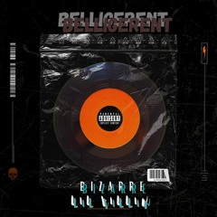 Belligerent ft. Bizarre  (Prod By. Sentury Status)