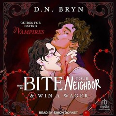 free read✔ How to Bite Your Neighbor and Win a Wager: Guides for Dating Vampires, Book 1
