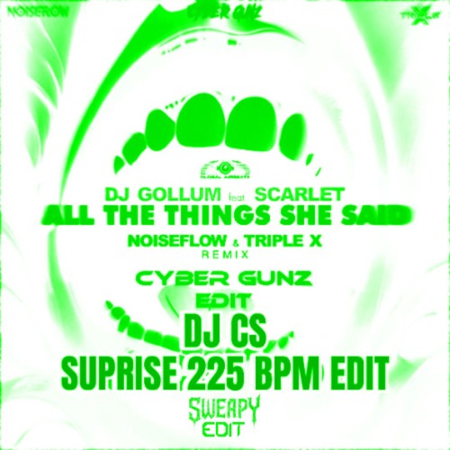 All She Said (Noiseflow X DJ Gollum X Triple X) - (Cyber Gunz Edit) - DJ CS EDIT (sweapy's Edit)