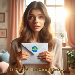 It Could Be Good News