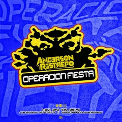 OPERACIÓN FIESTA (MIXED BY ANDERSON RESTREPO)