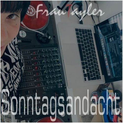 Frau Tayler - Sonntagsandacht #001