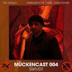 MÜCKENCAST #004 - Swiver