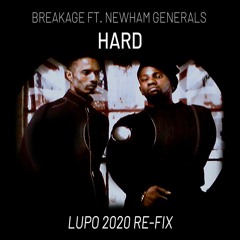 Breakage ft. Newham Generals - Hard (Lupo 2020 Re-Fix) [FREE DOWNLOAD]