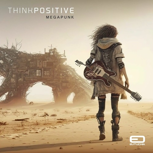 Think Positive - Megapunk (Original mix)