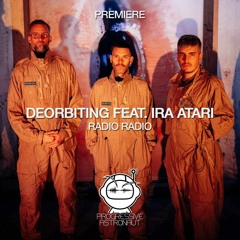 PREMIERE: Deorbiting - Radio Radio Feat. Ira Atari (Original Mix) [Stil Vor Talent]