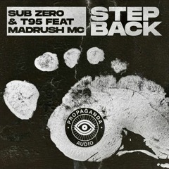 **OUT NOW**SUB ZERO & T95 ft MADRUSH MC- STEP BACK