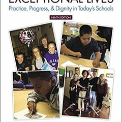 [DOWNLOAD] ⚡️ (PDF) Exceptional Lives: Practice, Progress, & Dignity in Today's Schools Complete Edi