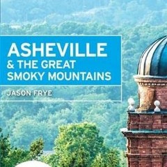 ACCESS EPUB 📑 Moon Asheville & the Great Smoky Mountains (Moon Spotlight) by  Jason