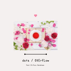 data / OVErfLow feat.花隈千冬 (Buy=Free)