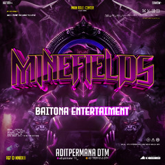 MINEFIELDS [ APM X BAITONA ENTERTAIMENT ]