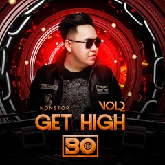 GET HIGH (VOL 2) - DJ BO NGUYỄN
