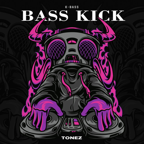 TONEZ - Bass Kick (K-Bass)