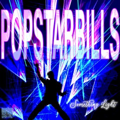 POPSTARBILLS - SOMETHING LIGHT