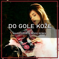 Breskvica - Do Gole Koze ( Mark Pride Ft M3do 2023 Remix )