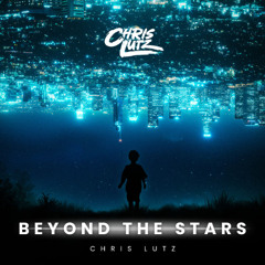 Beyond the stars - Chris Lutz