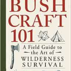 Read PDF 💏 Bushcraft 101: A Field Guide to the Art of Wilderness Survival by Dave Ca