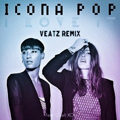 Icona Pop feat. Charli XCX - I Love It (Veatz Remix)