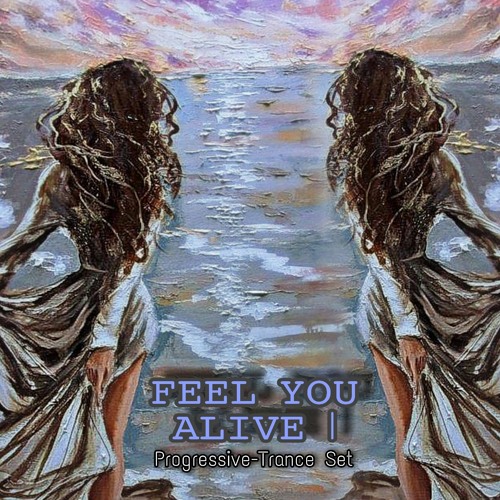 Progressive-Trance- DJ/Promo Set LunaticSoul - Feel you Alive 1.0