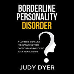 [FREE] EBOOK 📔 Borderline Personality Disorder: A Complete BPD Guide for Managing Yo