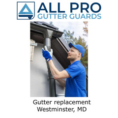 Gutter replacement Westminster, MD