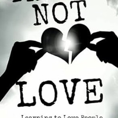 PDF [EPUB] That's Not Love Learning to Love People God's Way Not Our Way