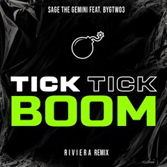 Sage The Gemini Feat. BygTwo3 - Tick Tick Boom (R I V I E R A Remix)