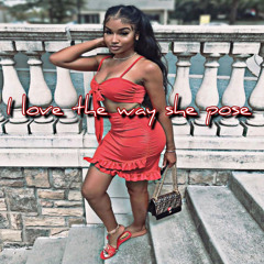 The way she pose (prod. RadahliketadahRecords)