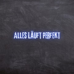 Alles läuft perfekt (Pastiche/Remix/Mashup)