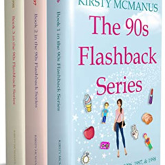 ACCESS EPUB 📖 The 90s Flashback Series Box Set by  Kirsty McManus [EPUB KINDLE PDF E