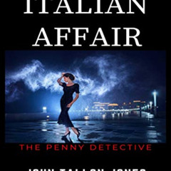 [GET] KINDLE ✏️ The Italian Affair: The Penny Detective (The Penny Detective Series B