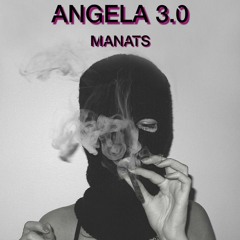 ANGELA 3.0 - [ MANATS SAAH ]