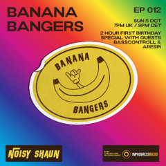 Noisy Shaun - Banana Bangers ep012 - Hour1