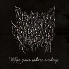 Wear your whore makeup