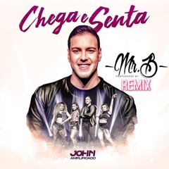 Chega e Senta - John Amplificado (MrB Remix) FREE DOWNLOAD EM COMPRAR