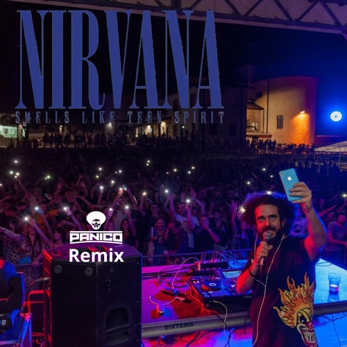 Nirvana - Smells Like Children Spirit (Panico Remix)